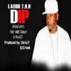 Laroo T.H.H. & The Jacka - Dip (feat. Matt Blaque & Kiera' D)